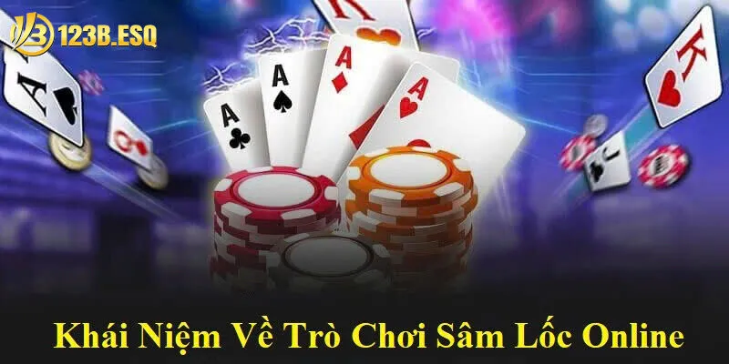 Nguyên tắc và cách chơi bài sâm lốc